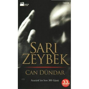 Sarı Zeybek: Atatürk'ün Son 300 Günü Can Dündar