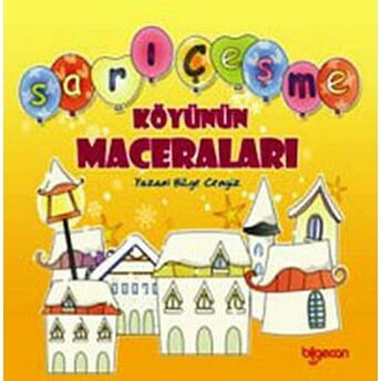 Sarıçeşme Köyünün Maceraları Bilge Cengiz