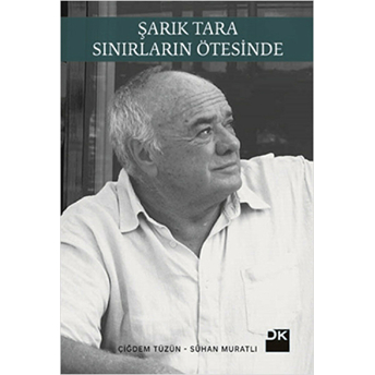 Şarık Tara - Sınırların Ötesinde Çiğdem Tüzün