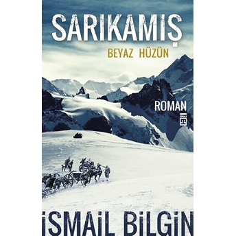 Sarıkamış Beyaz Hüzün Ismail Bilgin