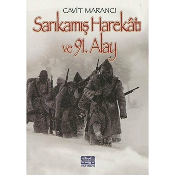 Sarıkamış Harekatı Ve 91. Alay-Cavit Marancı