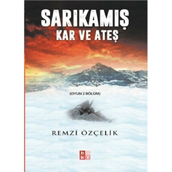 Sarıkamış - Kar Ve Ateş Remzi Özçelik