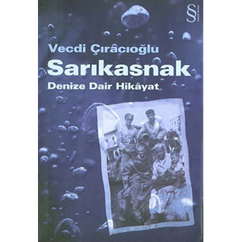 Sarıkasnak / Denize Dair Hikayat