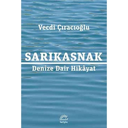 Sarıkasnak Denize Dair Hikâyat-Vecdi Çıracıoğlu