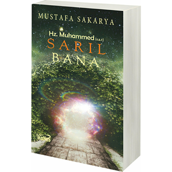 Sarıl Bana Hz. Muhammed S.a.v Mustafa Sakarya