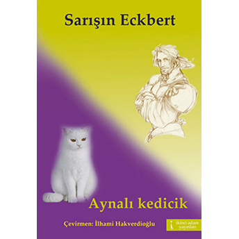 Sarışın Eckbert - Aynalı Kedicik-Gottfried Keller