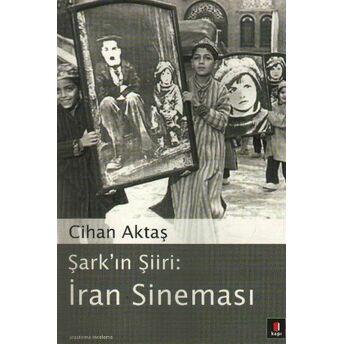 Şark’’ın Şiiri:iran Sineması Cihan Aktaş