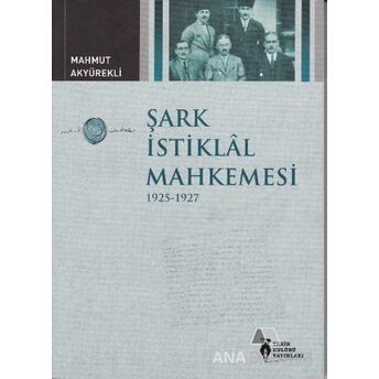 Şark Istiklal Mahkemesi Mahmut Akyürekli