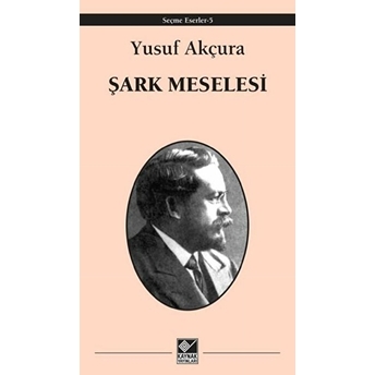 Şark Meselesi Yusuf Akçura