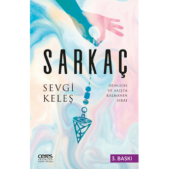 Sarkaç - Dengede Ve Akışta Kalmanın Sırrı Sevgi Keleş