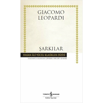 Şarkılar - Hasan Ali Yücel Klasikleri (Ciltli) Giacomo Leopardi