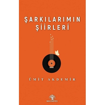 Şarkılarımın Şiirleri Ümit Akdemir