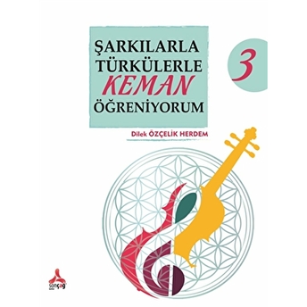 Şarkılarla Türkülerle Keman Öğreniyorum 3 Dilek Özçelik Herdem