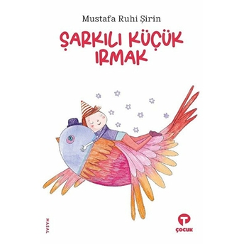 Şarkılı Küçük Irmak Mustafa Ruhi Şirin