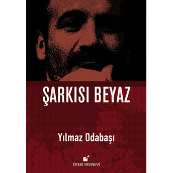 Şarkısı Beyaz (Ciltli) Yılmaz Odabaşı