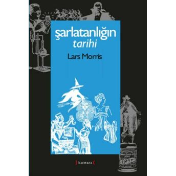 Şarlatanlığın Tarihi Lars Morris