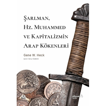 Şarlman, Hz. Muhammed Ve Kapitalizmin Arap Kökenle Gene W. Heck