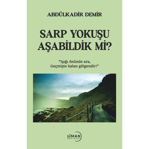 Sarp Yokuşu Aşabildik Mi? Abdülkadir Demir