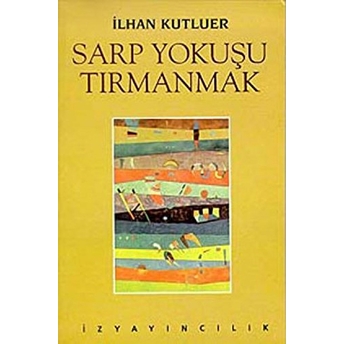 Sarp Yokuşu Tırmanmak Ilhan Kutluer