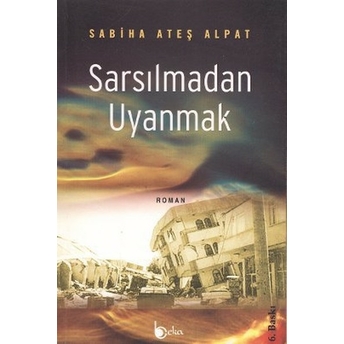 Sarsılmadan Uyanmak Sabiha Ateş Alpat