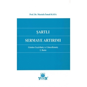 Şartlı Sermaye Artırımı Mustafa Ismail Kaya