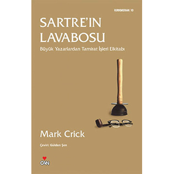 Sartre'ın Lavabosu Büyük Yazarlardan Tamirat Işleri Elkitabı Mark Crick