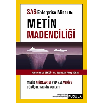 Sas Enterprise Miner Ile Metin Madenciliği Hatice Burcu Eskici, N. Alpay Koçak