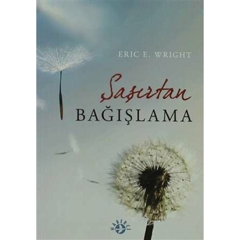 Şaşırtan Bağışlama Eric E. Wright