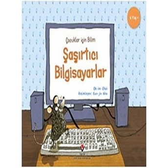 Şaşırtıcı Bilgisayarlar - Çocuklar Için Bilim Ok-Im Choi