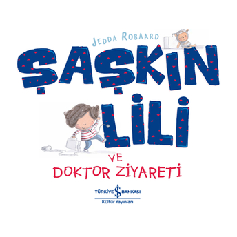 Şaşkın Lili Ve Doktor Ziyareti Jedda Robaard