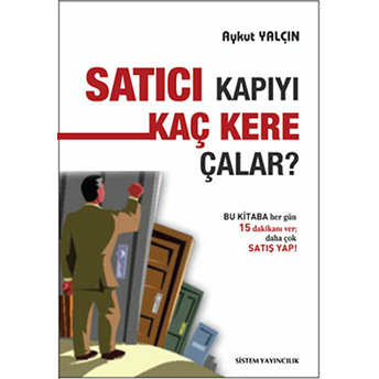 Satıcı Kapıyı Kaç Kere Çalar? Aykut Yalçın