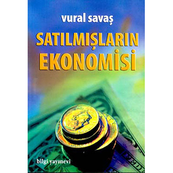 Satılmışların Ekonomisi Vural Savaş