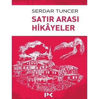 Satır Arası Hikayeler Serdar Tuncer