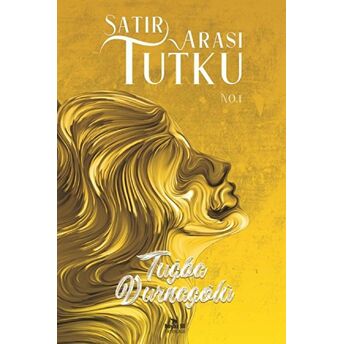 Satır Arası Tutku No.1 Tuğba Durnagölü