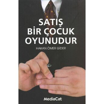 Satış Bir Çocuk Oyunudur Hakan Ömer Gider