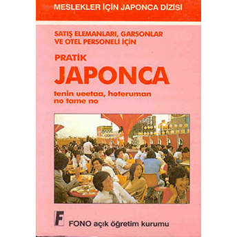 Satış Elemanları, Garsonlar Ve Otel Personeli Için Pratik Japonca Birsen Çankaya