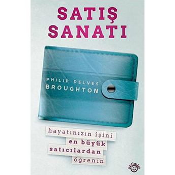 Satış Sanatı Philip Delves Broughton