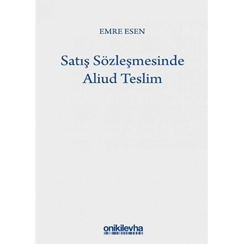 Satış Sözleşmesinde Aliud Teslim - Emre Esen