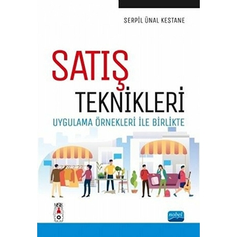 Satış Teknikleri - Uygulama Örnekleri Ile Birlikte