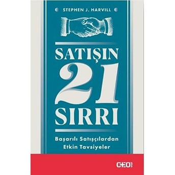 Satışın 21 Sırrı - Başarılı Satışçılardan Etkin Tavsiyeler Stephen J. Harvill