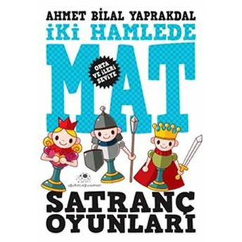 Satranç Oyunları Iki Hamlede Mat Ahmet Bilal Yaprakdal