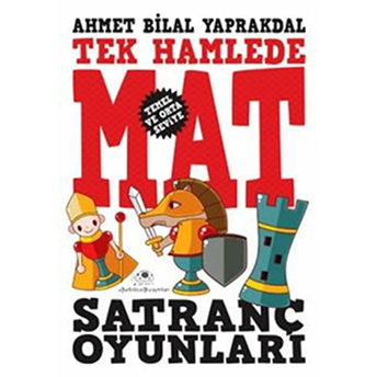 Satranç Oyunları Tek Hamlede Mat Ahmet Bilal Yaprakdal