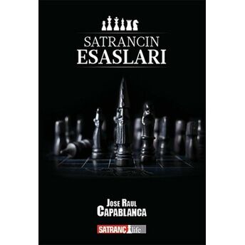 Satrancın Esasları Jose Raul Capablanca