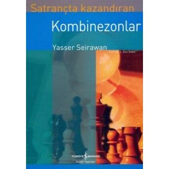 Satrançta Kazandıran Kombinezonlar Yasser Seirawan