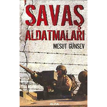 Savaş Aldatmaları Mesut Günsev