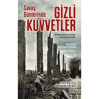 Savaş Günlerinde Gizli Kuvvetler Bursalı Mehmed Nihad