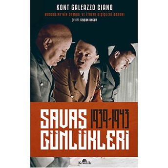 Savaş Günlükleri (1939-1943) Kont Galeazzo Ciano