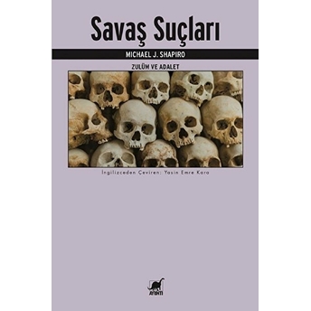 Savaş Suçları-Zulüm Ve Adalet Michael J. Shapiro