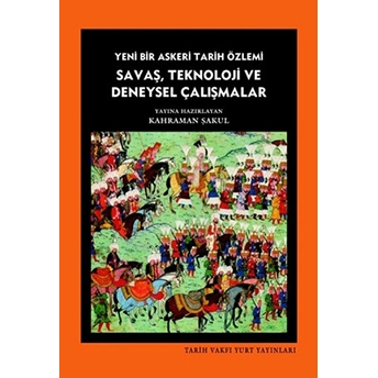 Savaş, Teknoloji Ve Deneysel Çalışmalar Kahraman Şakul