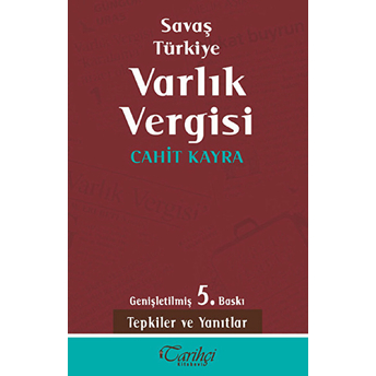 Savaş Türkiye Varlık Vergisi Cahit Kayra